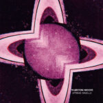 THURSTON MOORE - SPRING SWELL/ LEAVE ME ALONE