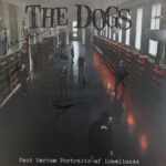 DOGS - Post Morten Portraits Of Loneliness