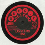 SUE LYNNE - DON'T PITY ME/DON'T PITY ME (MONO VERSION)