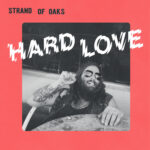 STRAND OF OAKS - HARD LOVE