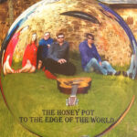 THE HONEY POT - TO THE EDGE OF THE WORLD