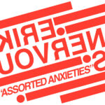 ERIK NERVOUS - ASSORTED ANXIETIES