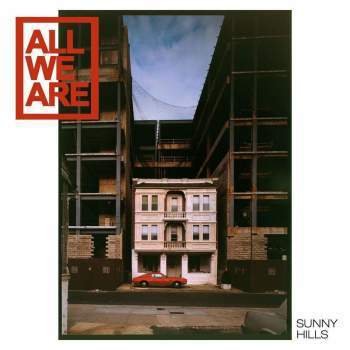 DS118LPX.jpg ALL WE ARE - SUNNY HILLS Vinyl Record - Image 1