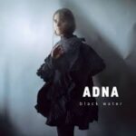 ADNA - BLACK WATER Vinyl Record