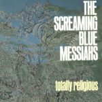 SCREAMING BLUE MESSIAHS - TOTALLY RELIGIOUS
