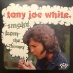 TONY JOE WHITE - SMOKE FROM THE CHIMNEY