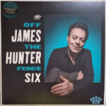 THE JAMES HUNTER SIX - OFF THE FENCE