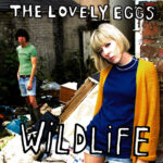 THE LOVELY EGGS - WILDLIFE