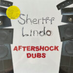 Sheriff Lindo - Aftershock Dubs