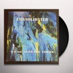 CONSOLIDATED - WE???RE ALREADY THERE Vinyl Record