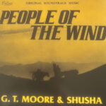 G.T. MOORE & SHUSHA - PEOPLE OF THE WIND - ORIGINAL