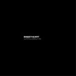 SWEETHEART - THE PROCESS OF MAKING US WELL