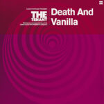 DEATH AND VANILLA - THE TENANT