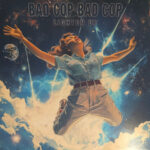 BAD COP BAD COP - LIGHTEN UP