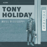 TONY HOLIDAY - MOTEL MISSISSIPPI
