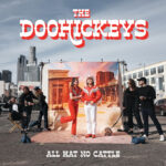 THE DOOHICKEYS - ALL HAT NO CATTLE