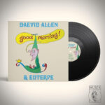 DAEVID ALLEN & EUTERPE - GOOD MORNING!