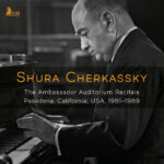 SHURA CHERKASSKY - AMBASSADOR AUDITORIUM RECITALS