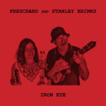 FRESCHARD & STANLEY BRINKS - IRON EYE