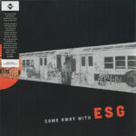 ESG - Come Away With