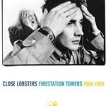 CLOSE LOBSTERS - FIRESTATION TOWERS: 1986-1989 Vinyl Record