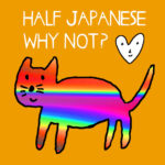 HALF JAPANESE - WHY NOT?