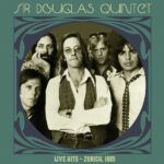 SIR DOUGLAS QUINTET - Live Hits - Zurich 1985 (Clear Green Vinyl)