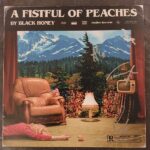 BLACK HONEY - A FISTFUL OF PEACHES Vinyl Record