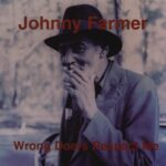 FARMERJOHNNY - WRONG DOERS RESPECT ME