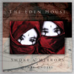THE EDEN HOUSE - SMOKE & MIRRORS  OTHER GHOSTS