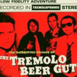 TREMOLO BEER GUT  THE - INEBRIATED SOUNDS OF THE