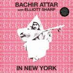 Bachir Attar & Elliott Sharp - In New York Vinyl Record