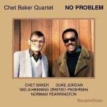 CHET BAKER QUARTET - NO PROBLEM (180G VINYL) Vinyl Record
