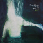 SOMETIMES WITH OTHERS - NOUS