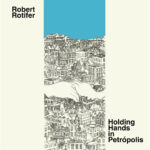 ROBERT ROTIFER - HOLDING HANDS IN PETROPOLIS