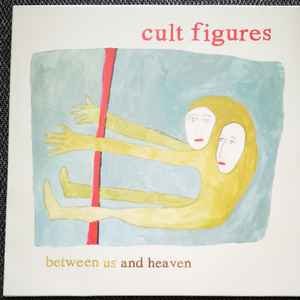 GDNLP074.jpg CULT FIGURES - BETWEEN US AND HEAVEN Vinyl Record - Image 1
