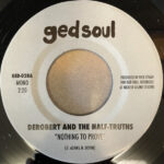 DeRobert and the Half-Truths - Nothing to Prove / I Would Die