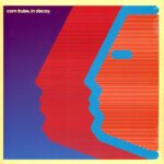 COM TRUISE - IN DECAY Vinyl Record