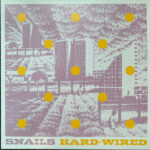 SNAILS - HARD-WIRED¬†