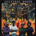 CULTURAL ROOTS - HELL A GO POP Vinyl Record