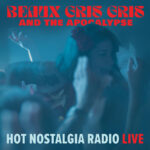 Beaux Gris Gris & The Apocalypse - Hot Nostalgia Radio Live