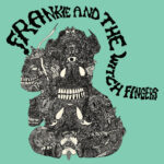 FRANKIE AND THE WITCH FINGERS - FRANKIE AND THE WITCH FINGERS