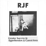 R J F - Greater Success In Apprehension & Convic