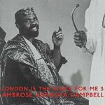 AMBROSE ADEBOYA CAMPBELL - LONDON IS THE PLACE FOR ME 3 Vinyl Record