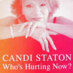 CANDI STATON - WHOS HURTING NOW