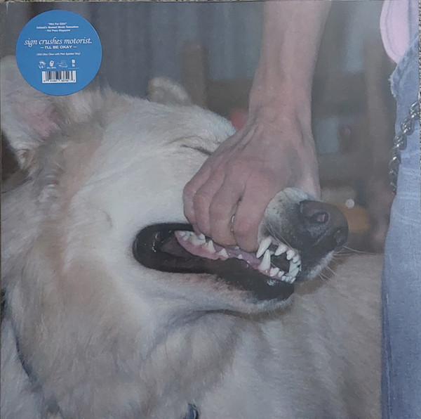 HOP91.jpg SIGN CRUSHES MOTORIST - I'LL BE OKAY (ULTRA CLEAR WITH PINK SPLATTER VINYL) - Image 1