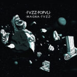FVZZ POPVLI - Magna Fvzz