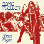 SONIC FLOWER - Rides Again (Coloured Vinyl)