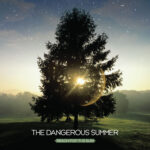THE DANGEROUS SUMMER - REACH FOR THE SUN