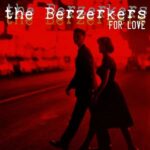 BERZERKERS THE - FOR LOVE Vinyl Record